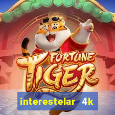 interestelar 4k dublado torrent